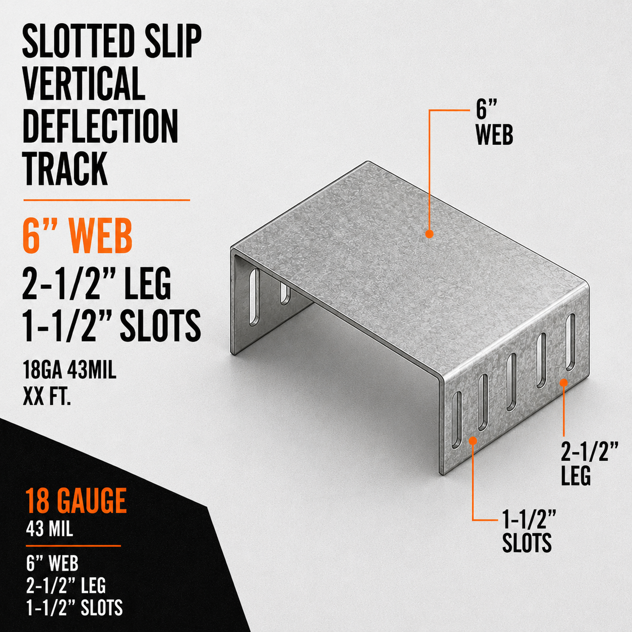 18ga 43mil 6 in. x XX ft. Slotted Slip Vertical Deflection Track with 2-1:2 in. Leg and 1-1:2 in. Slots