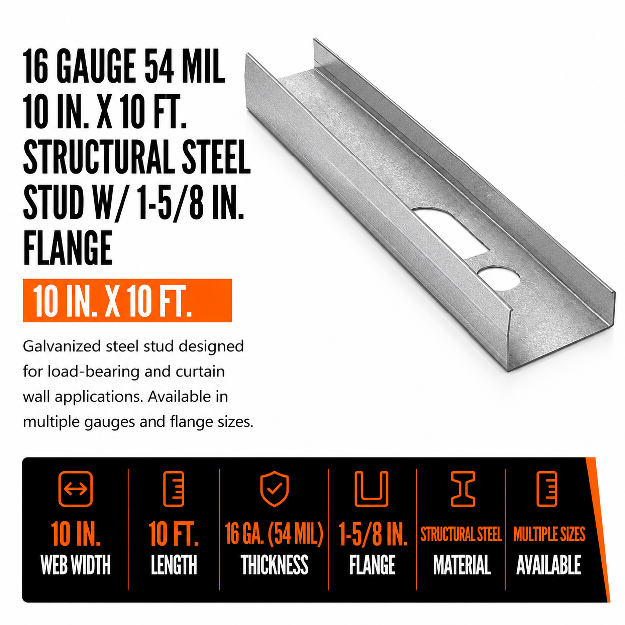 10 in x 10 ft x 16 Gauge 54 mil Structural Steel Stud w/ 1 5/8 in Flange