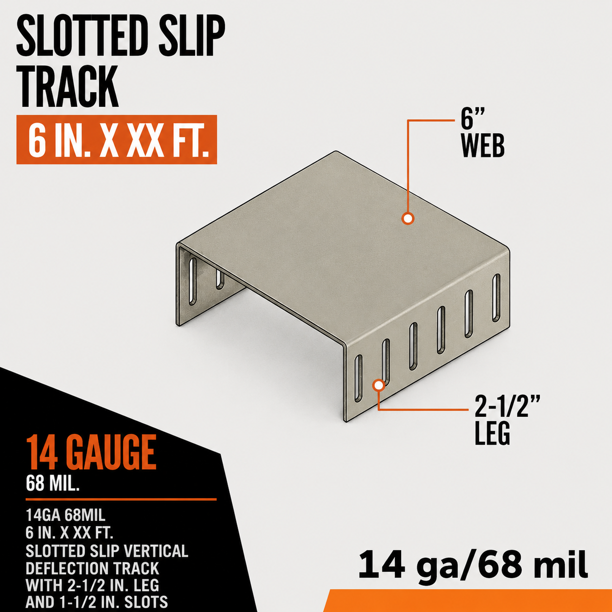 14ga 68mil 6 in. x XX ft. Slotted Slip Vertical Deflection Track with 2-1:2 in. Leg and 1-1:2 in. Slots