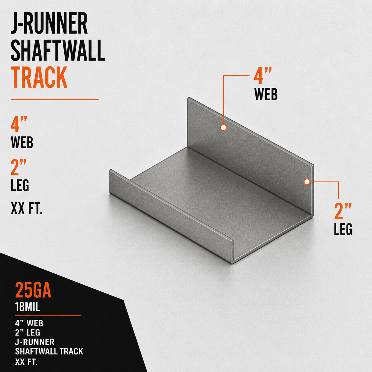 25ga 18mil 4 in. x XX ft. J-Runner Shaftwall Track with 2 in. Leg