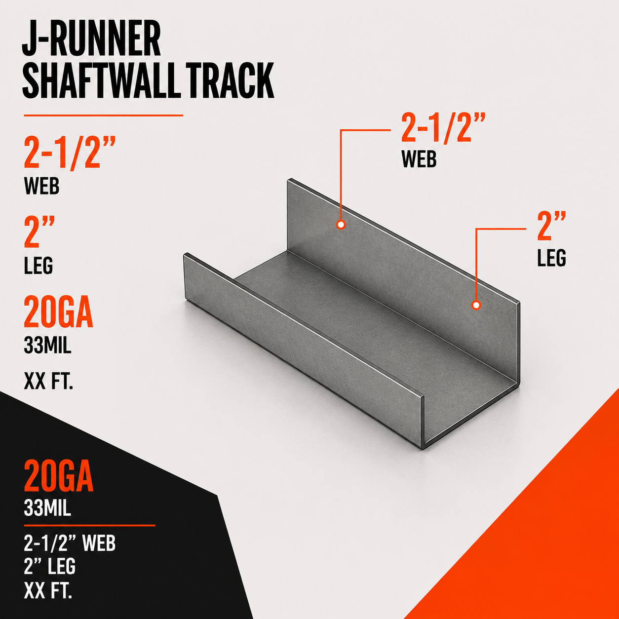 20ga 33mil 2-1:2 in. x XX ft. J-Runner Shaftwall Track with 2 in. Leg
