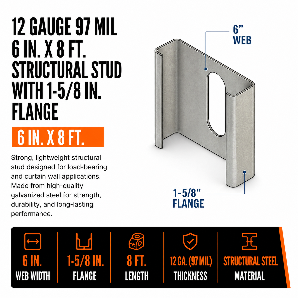 12ga 97mil 6 in. x 8 ft. Structural Stud with 1-5/8 in. Flange