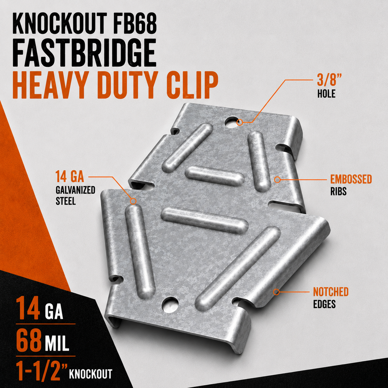 14ga. 68mil. 1-1/2 in. Knockout FB68 FastBridge Heavy Duty Clip