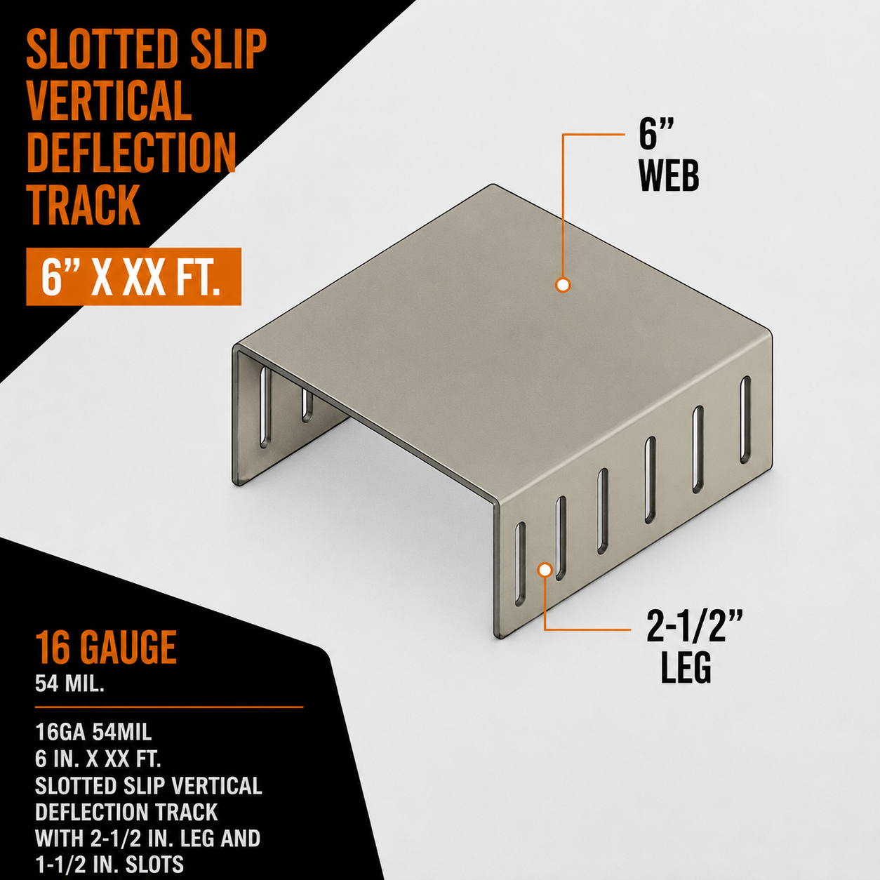16ga 54mil 6 in. x XX ft. Slotted Slip Vertical Deflection Track with 2-1:2 in. Leg and 1-1:2 in. Slots