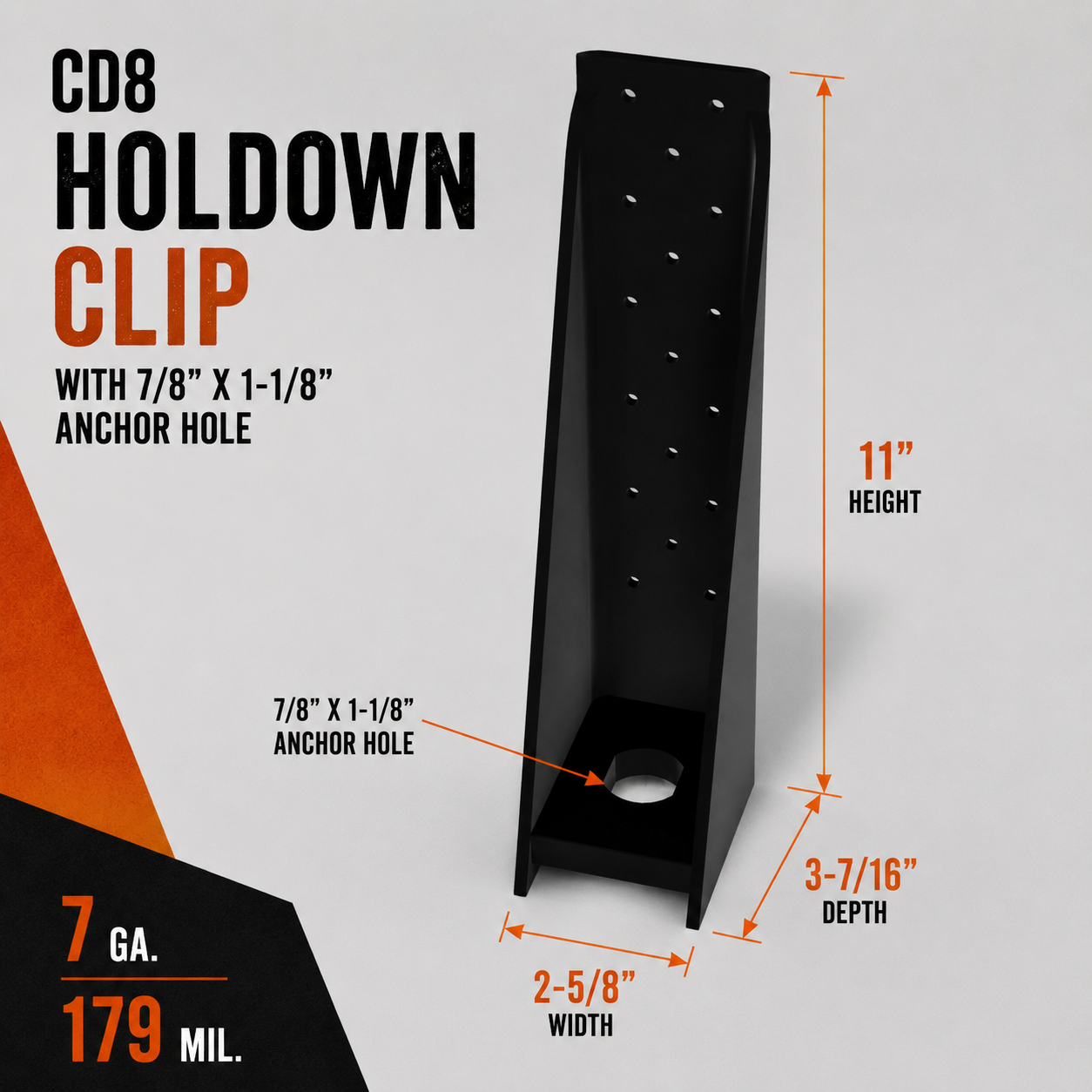 7ga. 179mil. 2-5/8 in. x 11 in x .3 in. CD8 Holdown Clip With 7/8 in. x 1-1/8 in. Anchor Hole