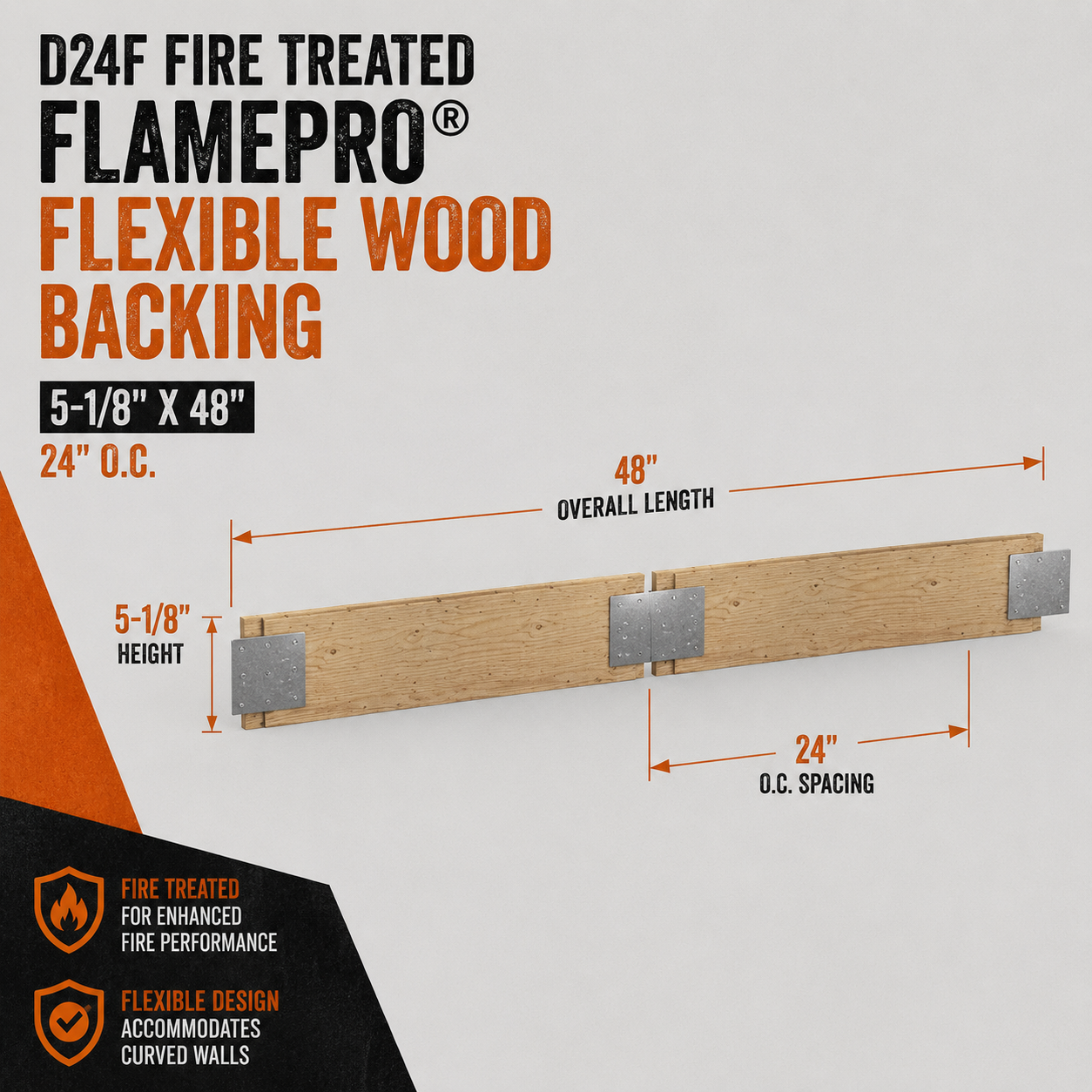 5-1/8 in. x 48 in. 24 in. o.c. D24F Fire Treated FlamePRO® ® Flexible Wood Backing