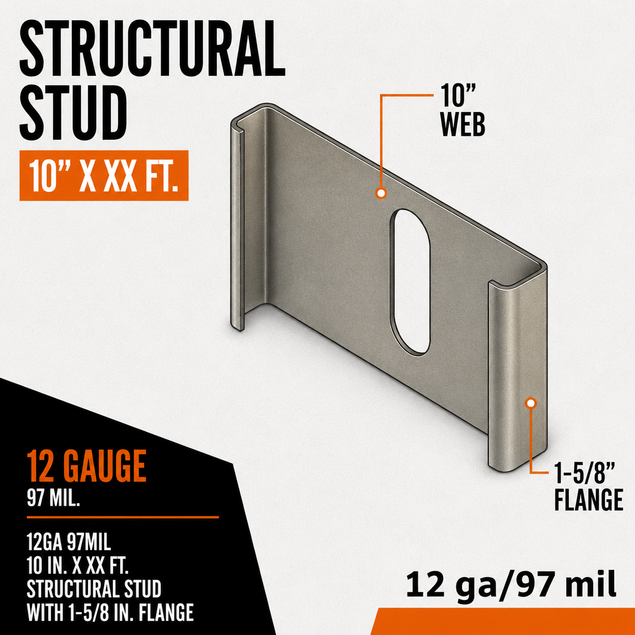 12ga 97mil 10 in. x XX ft. Structural Stud with 1-5:8 in. Flange
