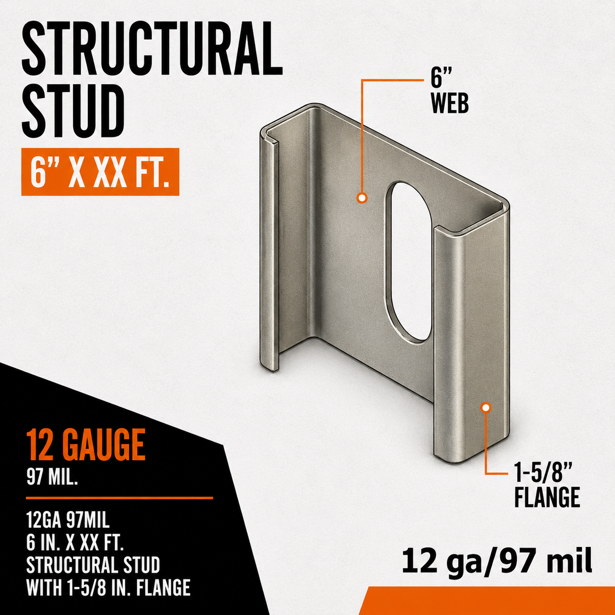 12ga 97mil 6 in. x XX ft. Structural Stud with 1-5:8 in. Flange