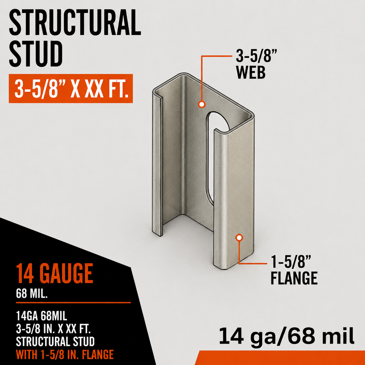 14ga 68mil 3-5:8 in. x XX ft. Structural Stud with 1-5:8 in. Flange