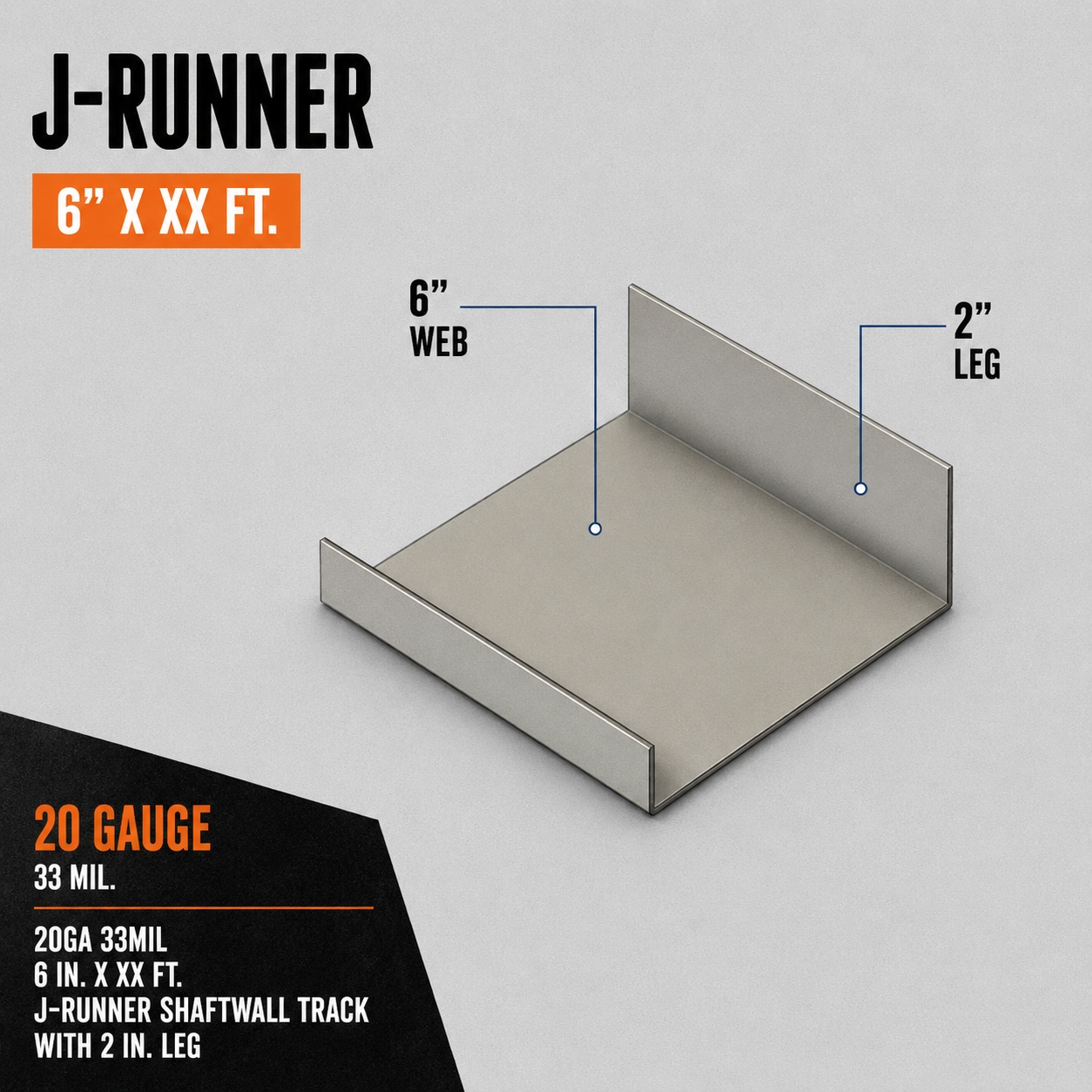 20ga 33mil 6 in. x XX ft. J-Runner Shaftwall Track with 2 in. Leg
