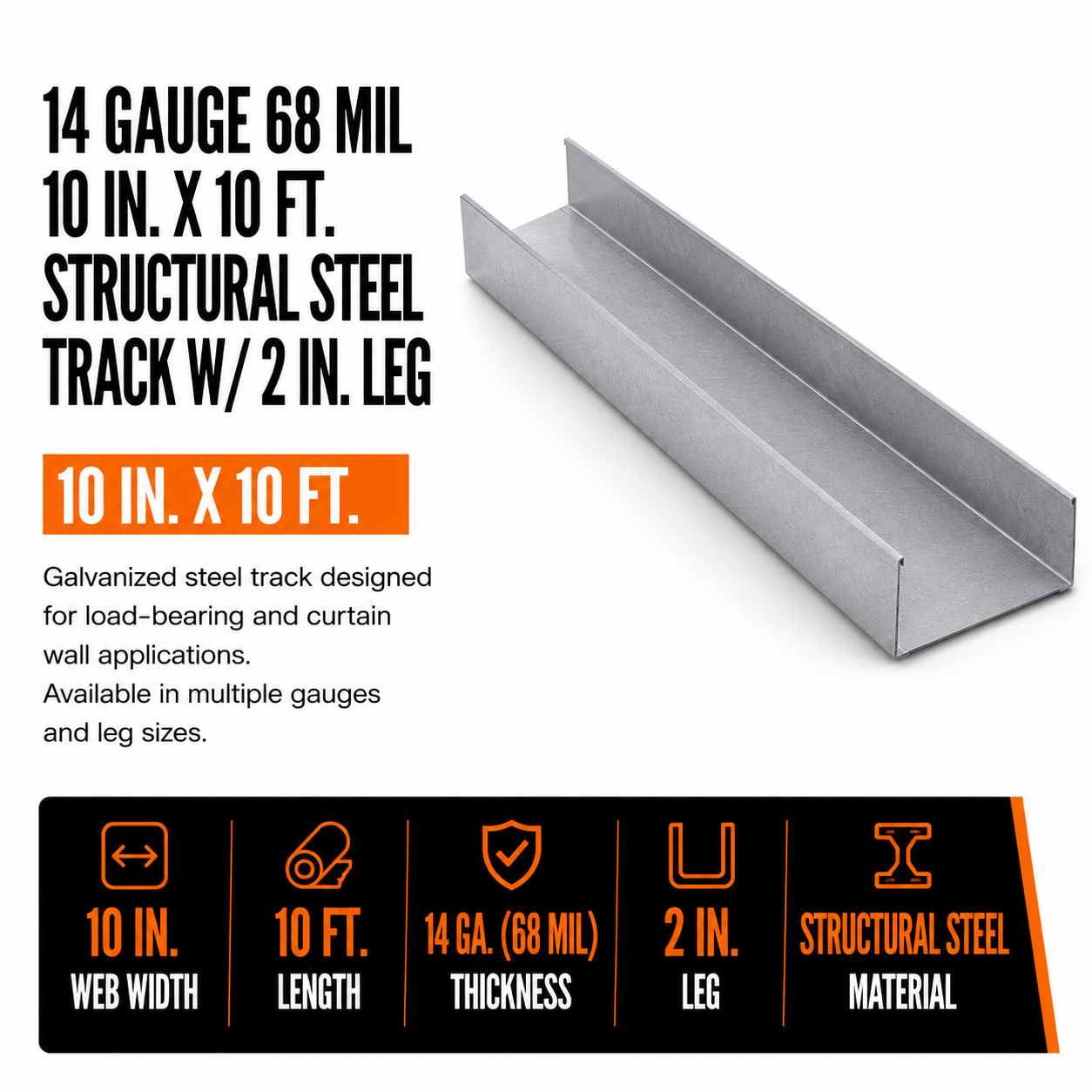 10 in x 10 ft x 14 Gauge 68 mil Structural Steel Track w/ 2 in Leg