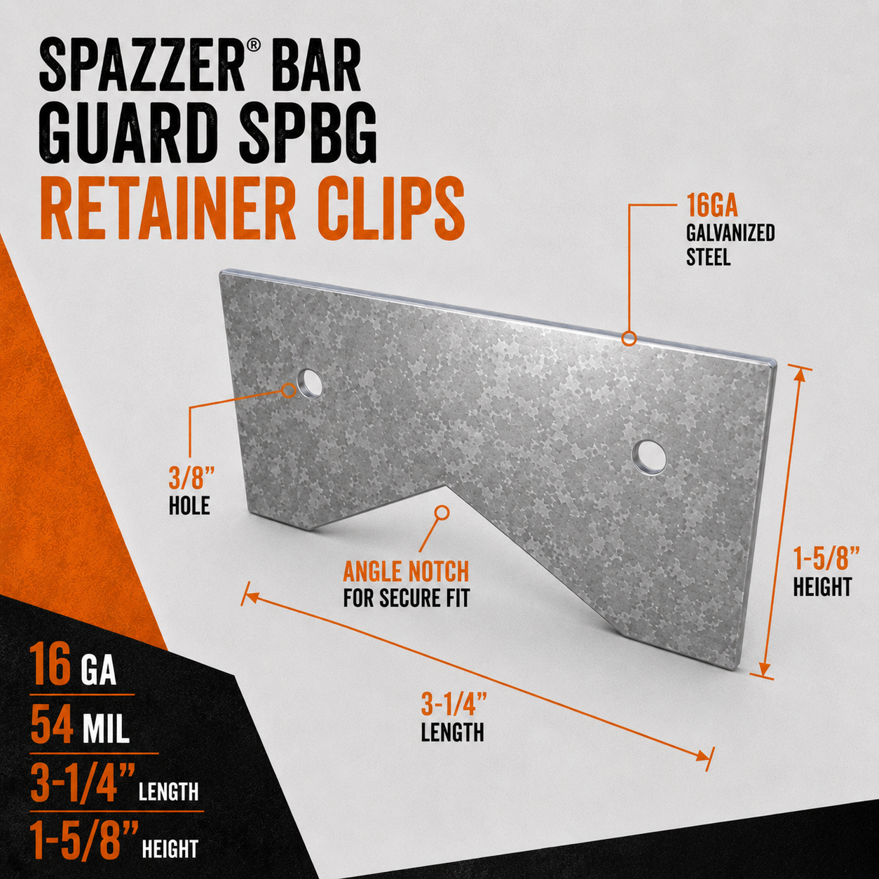 16ga. 3-1/4 in. x 1-5/8 in. Spazzer® Bar Guard SPBG Retainer Clips