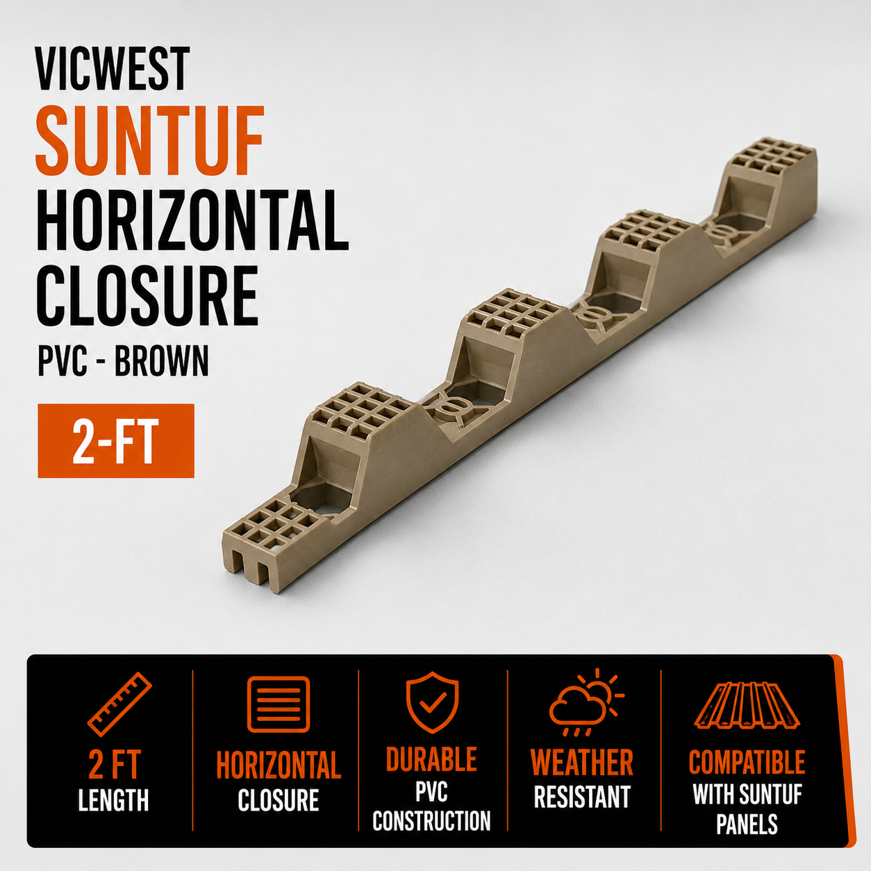 Vic West Suntuf Horizontal Closures - PVC - 2-ft - Brown