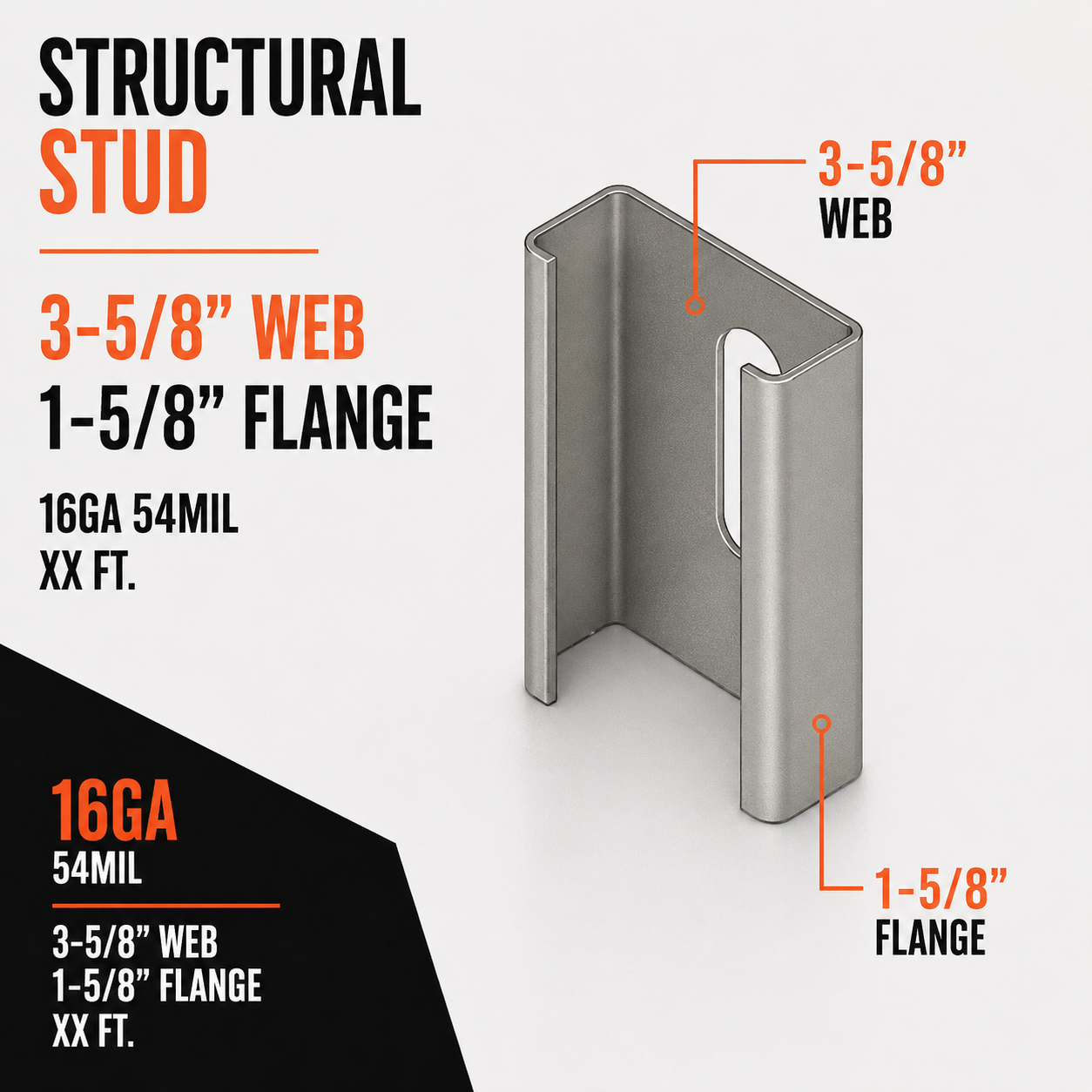 16ga 54mil 3-5:8 in. x XX ft. Structural Stud with 1-5:8 in. Flange