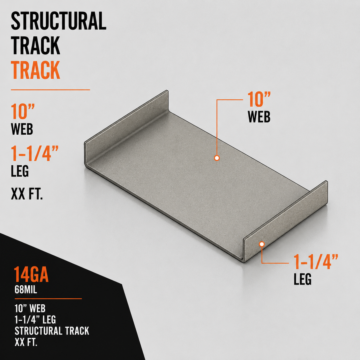 14ga 68mil 10 in. x XX ft. Structural Track with 1-1:4 in. x Leg