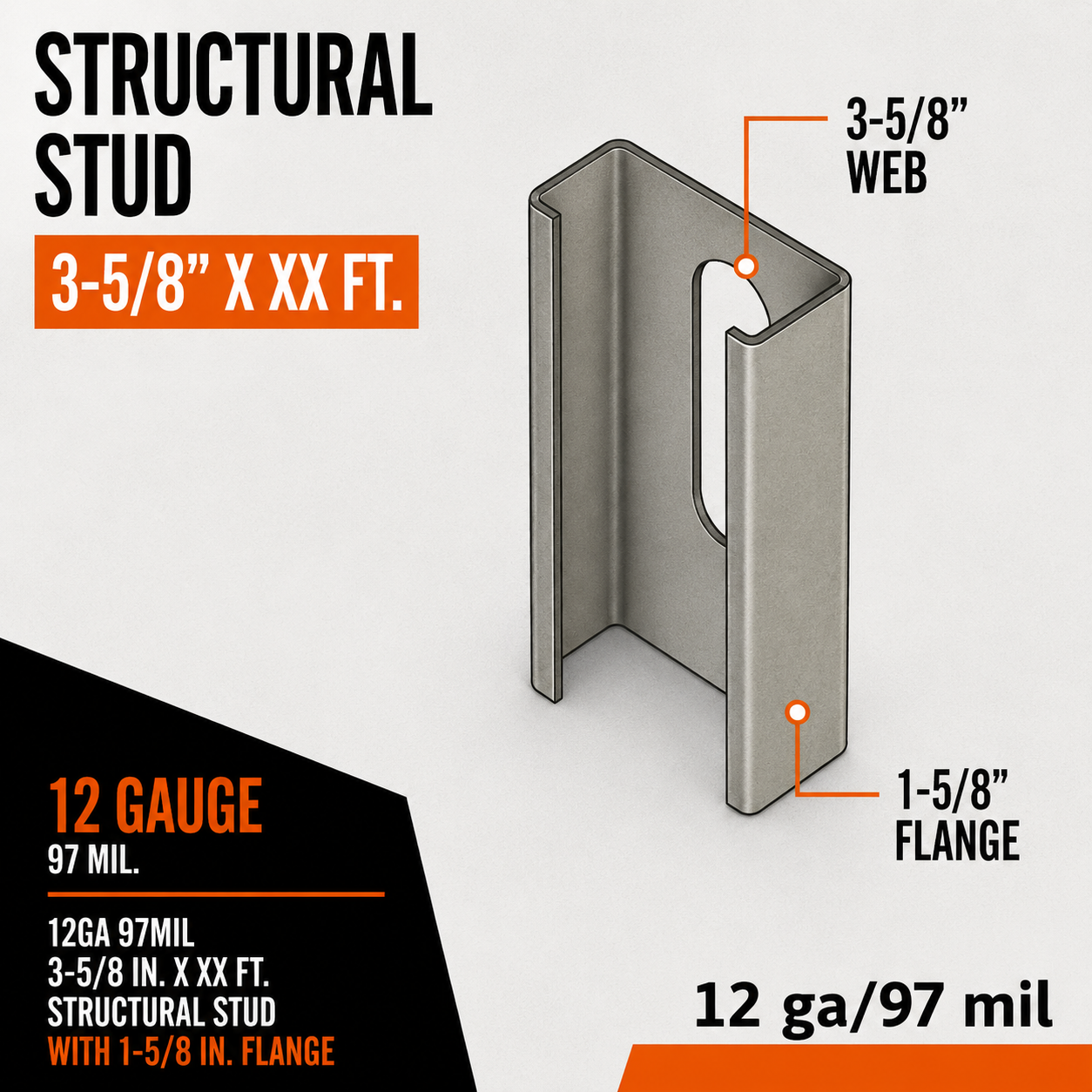 12ga 97mil 3-5:8 in. x XX ft. Structural Stud with 1-5:8 in. Flange