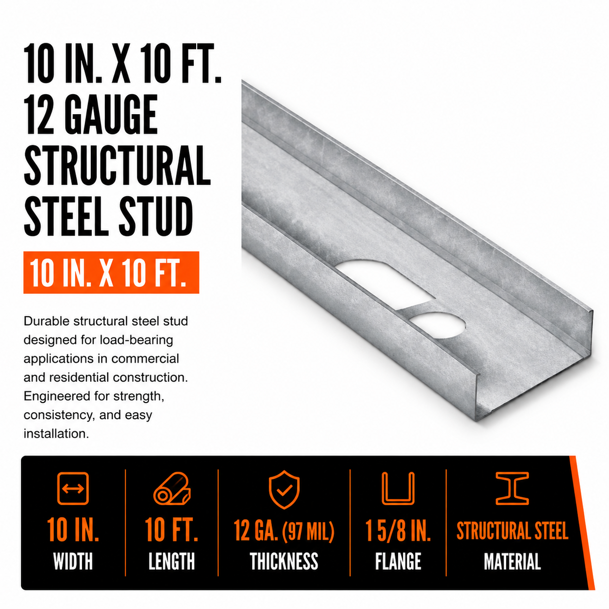 10 in x 10 ft x 12 Gauge 97 mil Structural Steel Stud w/ 1 5/8 in Flange