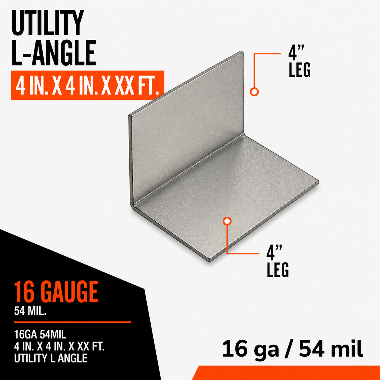16ga 54mil 4 in. x 4 in. x XX ft. Utility L Angle
