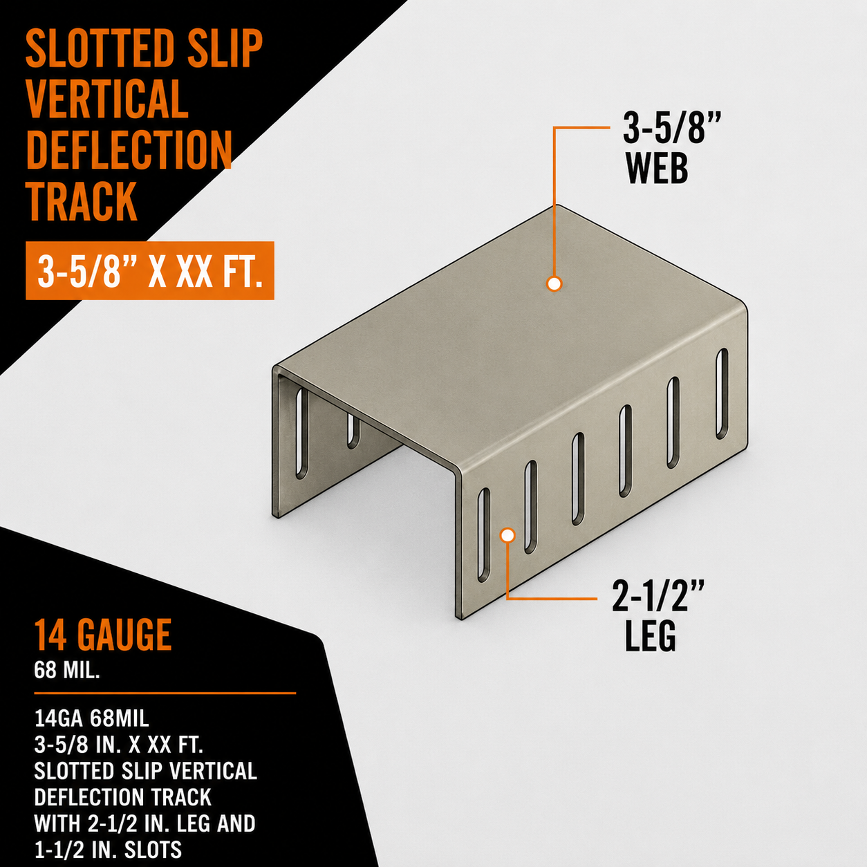 14ga 68mil 3-5:8 in. x XX ft. Slotted Slip Vertical Deflection Track with 2-1:2 in. Leg and 1-1:2 in. Slots