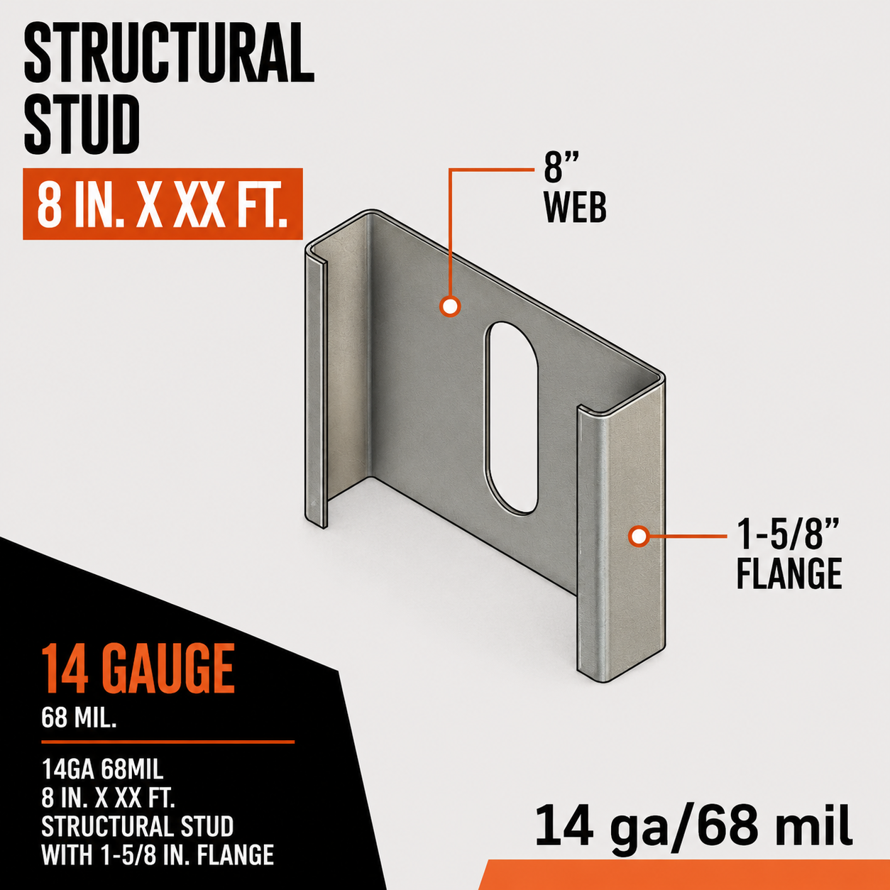 14ga 68mil 8 in. x XX ft. Structural Stud with 1-5:8 in. Flange