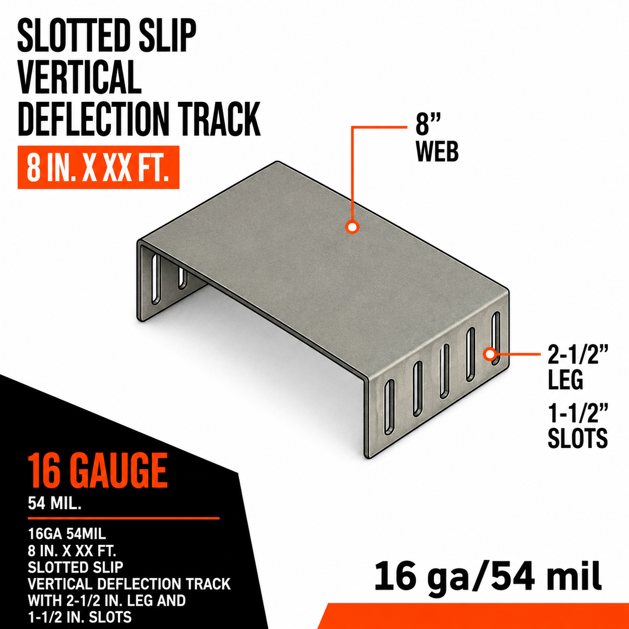 16ga 54mil 8 in. x XX ft. Slotted Slip Vertical Deflection Track with 2-1:2 in. Leg and 1-1:2 in. Slots