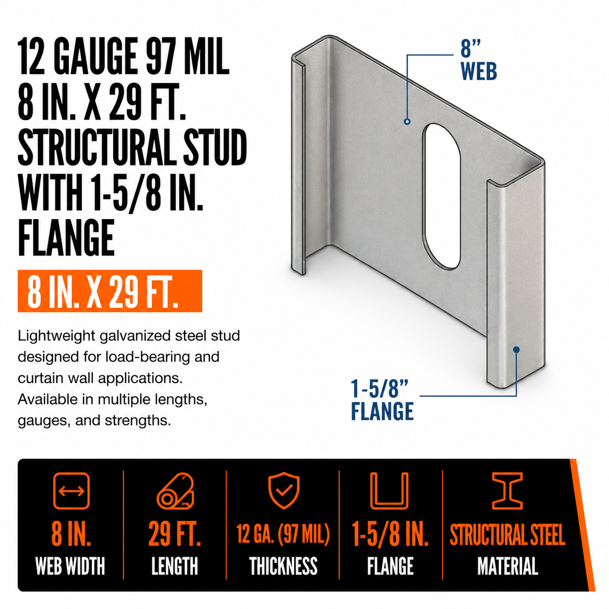 12ga 97mil 8 in. x 29 ft. Structural Stud with 1-5/8 in. Flange