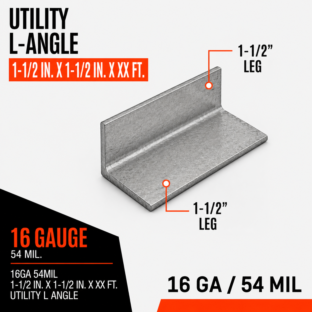16ga 54mil 1-1:2 in. x 1-1:2 in. x XX ft. Utility L Angle