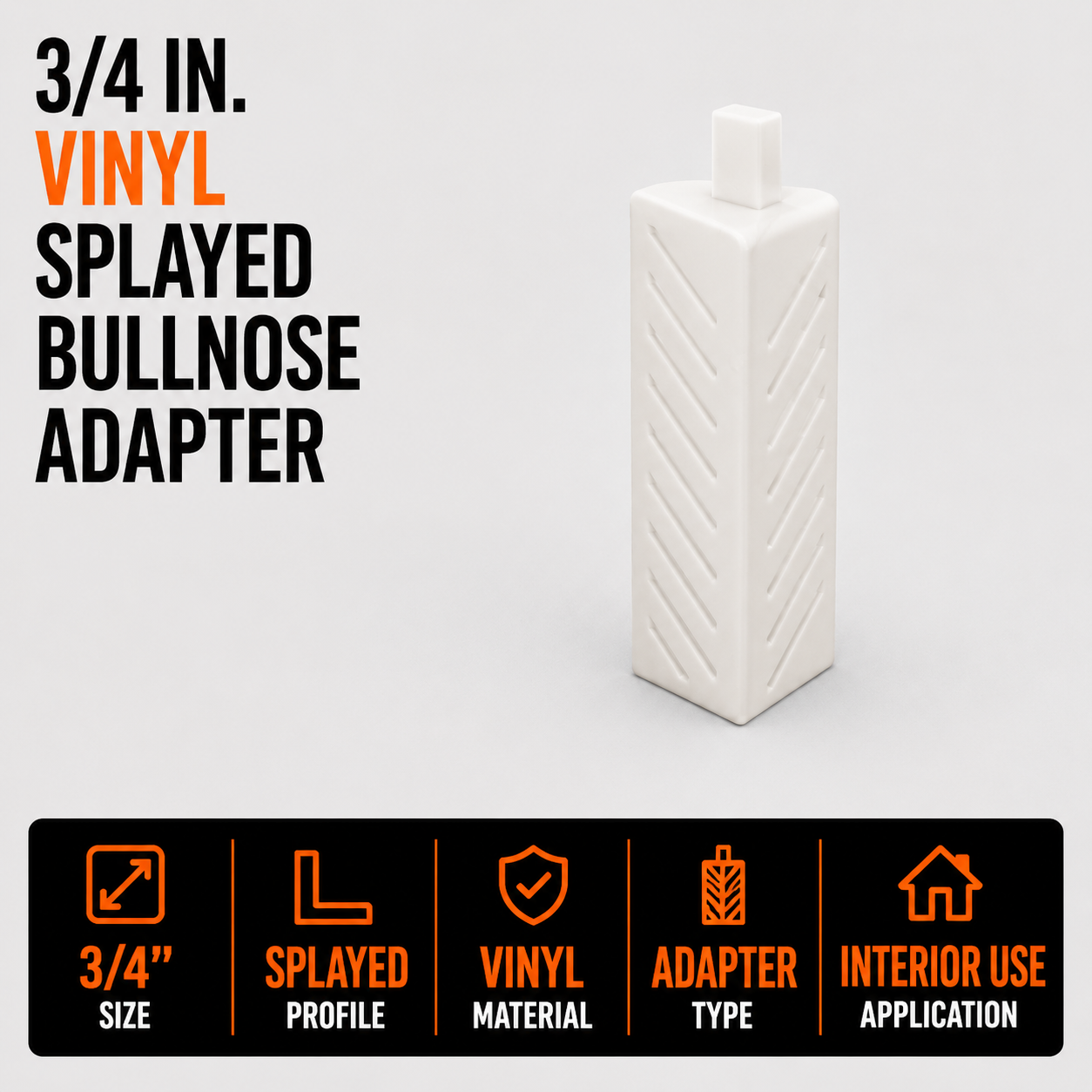 0.75 in Vinyl Splayed Bullnose Adapter