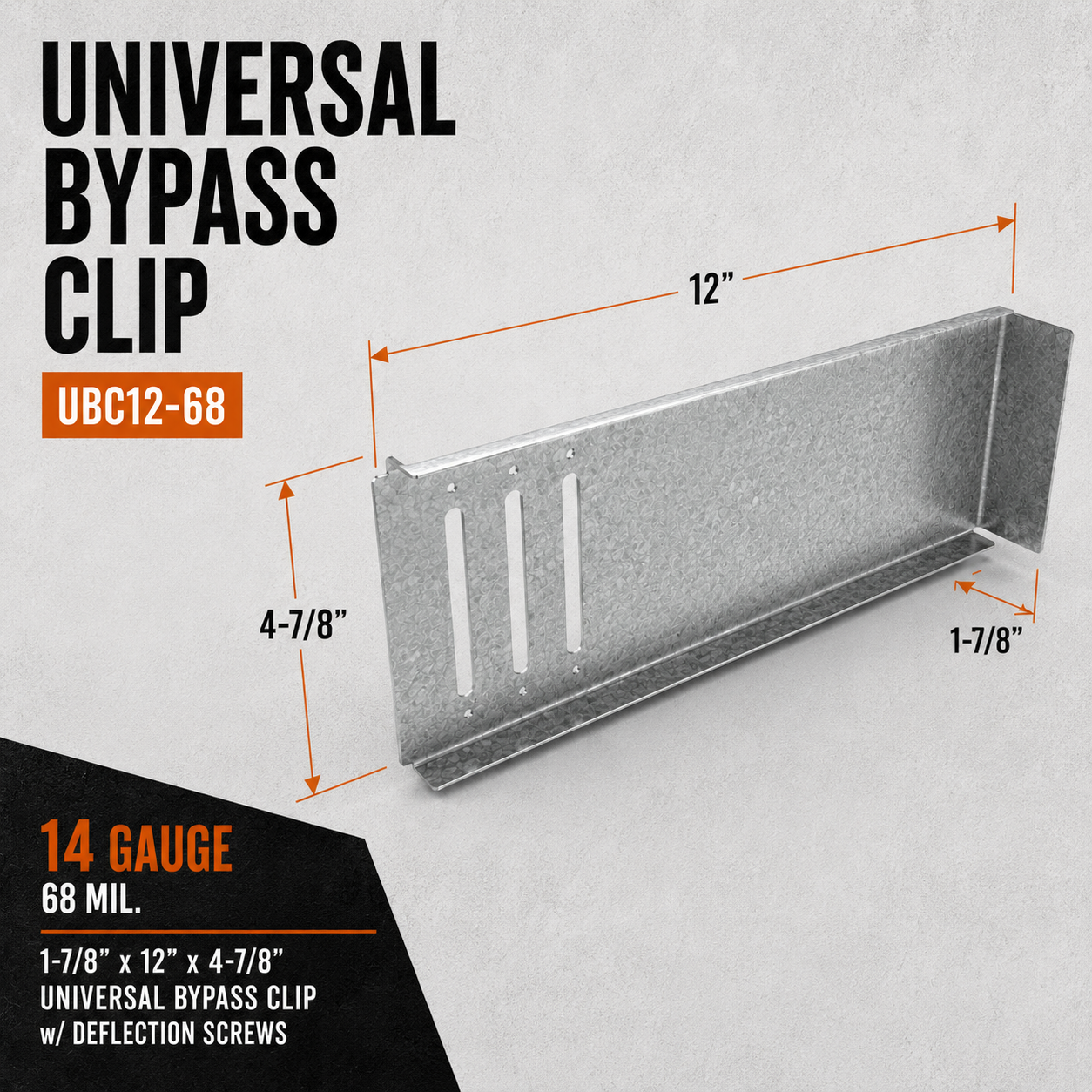 14ga. 68mil 1-7/8 in. x 12 in. x 4-7/8 in. Universal Bypass Clip UBC12-68 w/ Deflection Screws